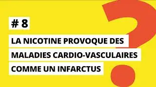 [MOIS SANS TABAC #8] La nicotine provoque des maladies cardio-vasculaires comme l&rsquo;infarctus ?