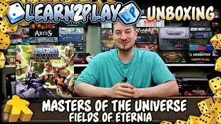 Learn To Play Presents: Masters Of The Universe Fields Of Eternia Unboxing