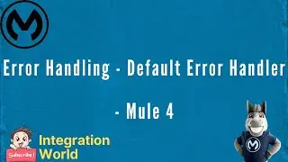 Error Handling  -  Mule Default Error Handler