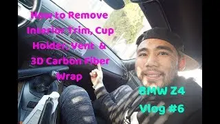 Vlog#6 Bmw Z4 Interior dashboard trim removal, vent , cup holder 3D Carbon Fiber Vinyl Wrap #BmwZ4