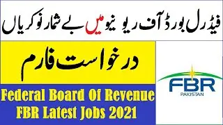 Federal Board of Revenue FBR Jobs How to fill Application Form 2021