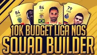 FIFA 17│10K BRILLIANT BUDGET LIGA NOS SQUAD BUILDER!!