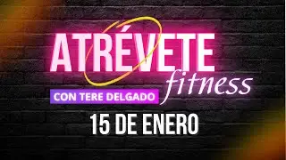 Rutina de Jueves con Tere Delgado | Constancia que Transforma | | Atr&eacute;vete Fitness | 15 de enero