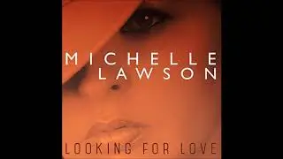 Michelle Lawson - Looking For Love  [ ss reflex mix - mr 33 extended ]