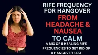 Rife Frequencies Hangover Remedy | Fast Natural Relief