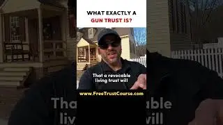 What Exactly a Gun Trust is? #guns #guntrust #firearms #trust