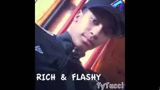 Rich Flashy - Ty Tucci ft Quan Al Pacino (unofficial video)