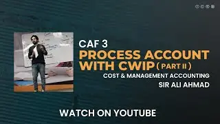 Lecture 15 -  Process Account With CWIP(2)