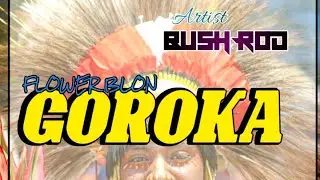 Bush Rod - Flower Blo Goroka (2025 PNG Music)