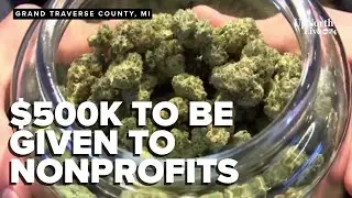 Grand Traverse County allocates $500K from marijuana sales to nonprofits