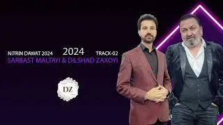 Sarbast Maltayi & Dilshad Zaxoyi Nitrin Dawat 2024(Track-02)
