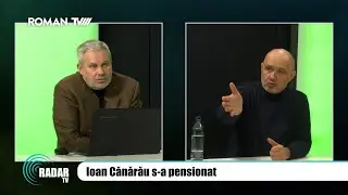 📺 Radar TV / Ioan Cănărău s-a pensionat / 8 ianuarie 2026