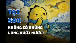 Tại Sao Không Hề Tồn Tại “Khủng Long Nước”?