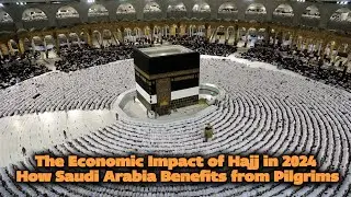 Saudi Arabia's HajjRevenue in 2024: A Key Economic Contributor