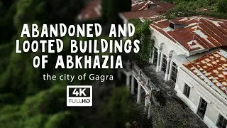 Abandoned and looted buildings of Abkhazia  the city of Gagra ( 4k video )