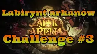 AFK Arena Polska - Labirynt Arkan&oacute;w | Challenge #3