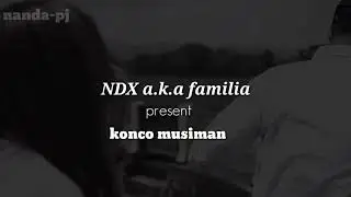Konco Musiman by NDX a.k.a familia