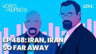 Iran, Iran So Far Away | Ep. 488 Words & Numbers