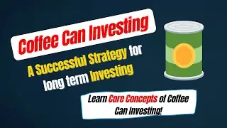 Coffee Can Investment Strategy - Core Concepts | Get Free Tool for Coffee Can Investing Research