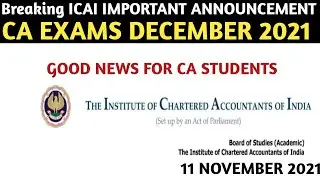 Breaking ICAI very Important Announcement | CA Exams December 2021 | Good News For CA Students