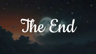 The End &ndash; Powerful Emotional Song About Goodbye & Closure -(Lyrics)