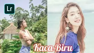 Tutorial Editing Ala Selebgram | Kaca Biru | LIGHTROOM TUTORIAL