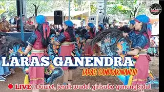 LARAS GANENDRA (candrakinanthi) || Duwet,jeruk wudel girisubo gunungkidul