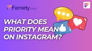 What Does Priority Mean on Instagram? Explained! | Famety