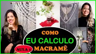 COMO CALCULAR MACRAMÊ | AULA 1| MACRAMÊ PASSO A PASSO