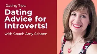 Relationship Coach Amy Schoen: Online Dating Tips for Introverts