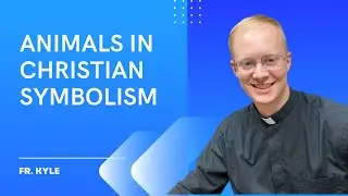Animals in Christian Symbolism | Wine & Wisdom