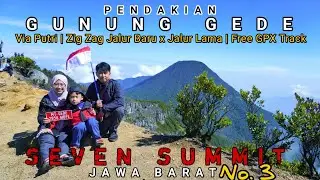 PENDAKIAN GUNUNG GEDE VIA PUTRI | SEVEN SUMMIT JAWA BARAT | FREE GPX TRACK 