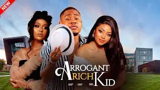 THE ARROGANT RICH KID  - UCHE MONTANA, CLINTON JOSHUA, REGINA 2024 Latest Nigerian Nollywood Movie