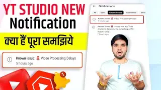 Known issue: 🚨Video Processing Delays | Yt Studio New Notification 2026