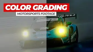 How I Color Grading Motorsports Footage