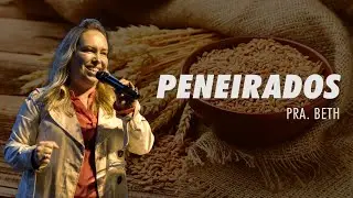 PENEIRADOS - PRA. BETH
