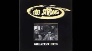 Too Strong - Die Deiche brechen - Greatest Hits
