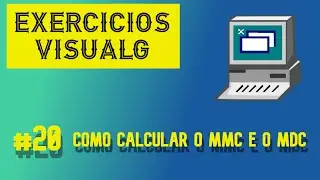 Calculando MMC e MDC com Portugol (Passo a Passo)