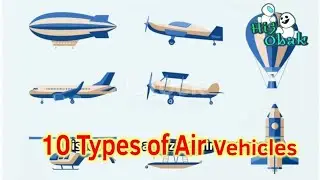 10 Types of Air vehicles#Helicopter #HotAirBalloon#Airplane#Drone#Rocket#Paraglide#Paramotor#Hi5obak