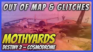 Out of Bounds Glitches | Mothyards in Destiny 2