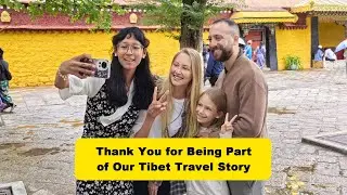 A Letter from Tibet Vista Team Behind Your Tibet Tour: Thank You for Being Part of Our Travel Story