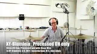 Drum OH Raw, Processed, Solo, Mixed: XY/Blumlein, A B, ORTF, Recorderman, M S, Glyn Johns