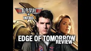 TOP GUN and Tom Cruise tribute and EDGE OF TOMORROW film review