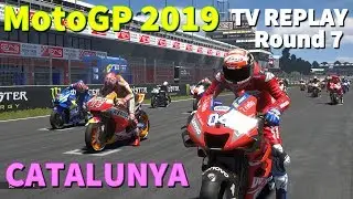 MotoGP CATALUNYA 2019 | Championship #7 | TV REPLAY | MotoGP 19 PC GAME
