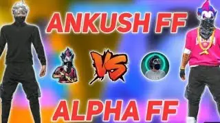 ANKUSH FF VS ALPHA FF BEST CUSTOM MATCH 1 V1 ROOM GAMING