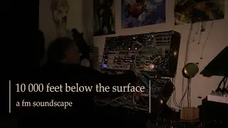 10 000 feet below the surface - a fm soundpainting