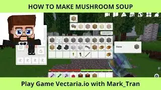 [ Vectaria.io Tips ] How To Make Mushroom Soup In Vectaria