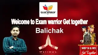 WELCOME TO EXAM WARRIOR GET TOGETHER 2K23  - ON DEFENCE EXAM LIKE (WBP SI | WBP CONSTABLE| ARMY