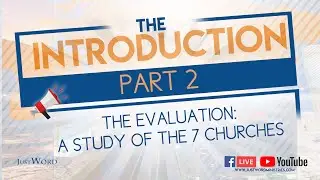 The Introduction - Part 2 | The Evaluation: A Study of the 7 Churches