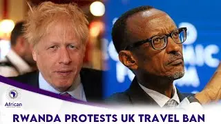 Rwanda Protests UK Travel Ban
